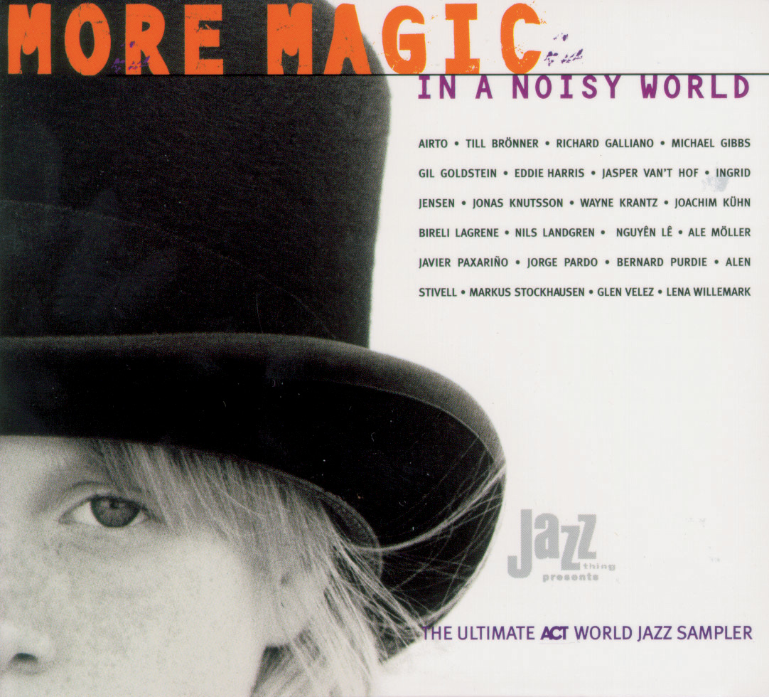 More Magic In A Noisy World - The Ultimate Act World Jazz Anthology Vol. II
